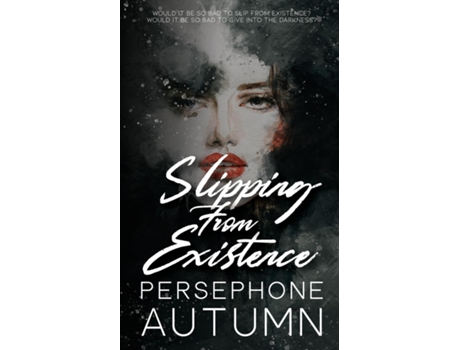 Livro Slipping From Existence De Persephone Autumn (inglês)