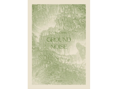Livro Ground Noise de Clanet, Celine et al. (Inglês - Capa Dura)
