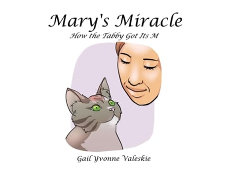 Livro Marys Miracle How the Tabby Got Its M de Gail Yvonne Valeskie (Inglês)