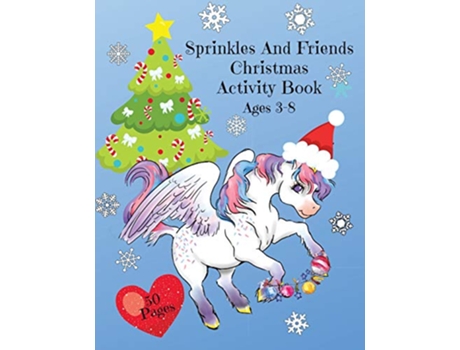 Livro Sprinkles and Friends Christmas Activity Book Whitlees Magical Unicorn Adventure de Corinda Watson (Inglês)