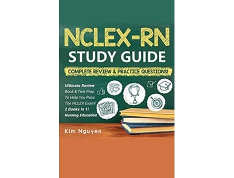 Livro Nclex-rn Study Guide Practice Questions Amp Vocabulary Edition 2 Books In 1! Complete Review Amp Practice Questions De Kim Nguyen (inglês)