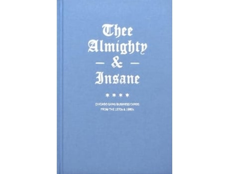 Livro Thee Almighty amp Insane Chicago Gang Business Cards from the 1970s amp 1980s de Brandon Johnson (Inglês - Capa Dura)