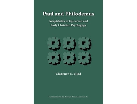 Livro Paul And Philodemus Adaptability In Epicurean And Early Christian Psychagogy De Clarence E Glad (inglês)