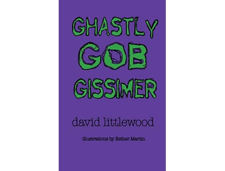 Livro Ghastly Gob Gissimer A Tale of Trywalla de David Littlewood (Inglês)
