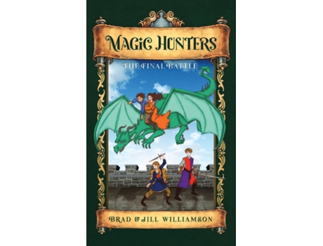Livro Magic Hunters The Final Battle de Jill Williamson (Inglês)