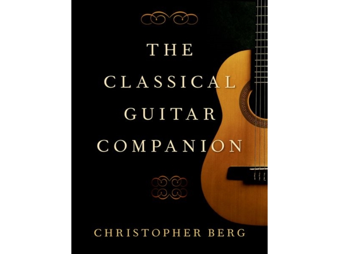 Livro The Classical Guitar Companion de Christopher Berg (Inglês)