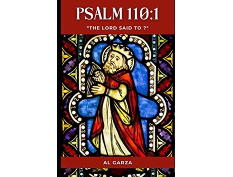 Livro Psalm 1101 The LORD said to de Dr Al Garza (Inglês)