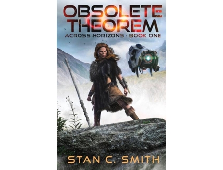 Livro Obsolete Theorem Across Horizons Book One De Smith, Stan Et Al. (inglês)