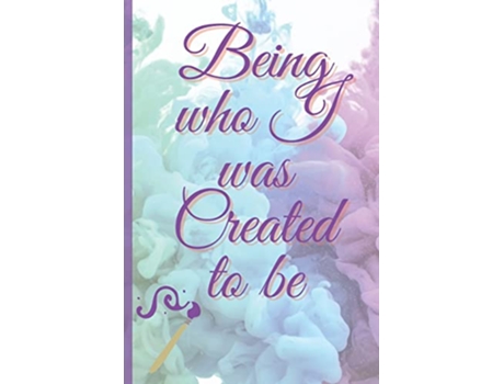 Livro Being Who I Was Created To Be de Shawanda R Randolph (Inglês)