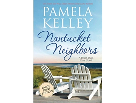Livro Nantucket Neighbors Large Print Nantucket Beach Plum Cove series de Pamela M Kelley (Inglês)