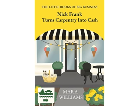 Livro Nick Frank Turns Carpentry Into Cash The Little Books of Big Business de Mara Williams (Inglês)
