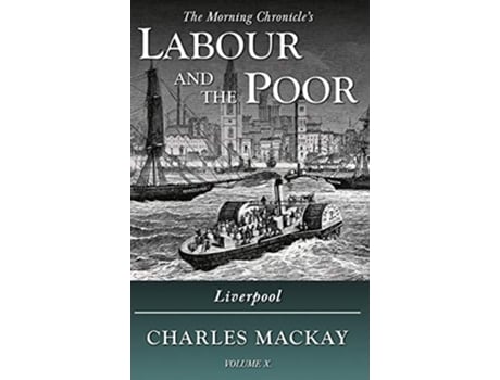 Livro Labour And The Poor Volume X De Charles Mackay (inglês - Capa Dura)