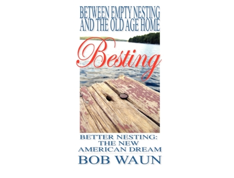 Livro Besting: Better Nesting Bob Waun (Inglês)
