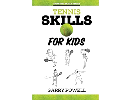 Livro Tennis Skills for Kids de Garry Powell (Inglês)