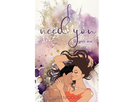 Livro I Need You To Save Me de Genicious (Inglês)