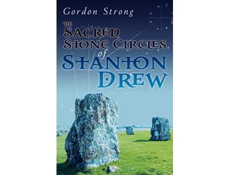 Livro The Sacred Stone Circles of Stanton Drew de Gordon Strong (Inglês)
