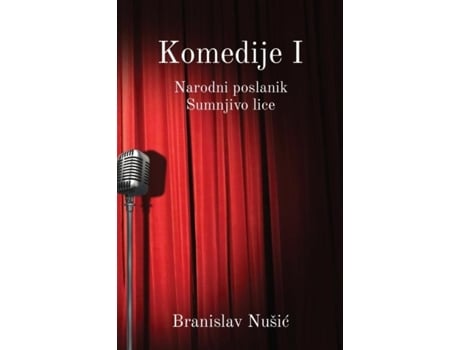 Livro Komedije I Narodni poslanik, Sumnjivo lice de Branislav Nusic (Inglês)