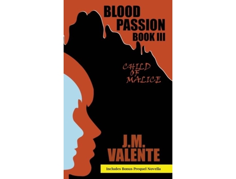 Livro Blood Passion Book Iii Child Of Malice De Jm Valente (inglês)