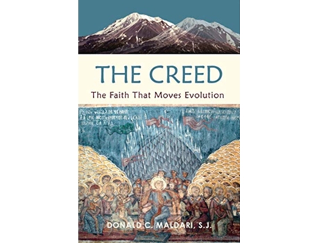 Livro The Creed The Faith That Moves Evolution de Donald C Maldari SJ (Inglês)