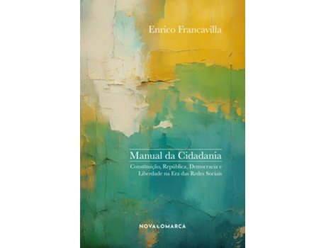 Livro Manual Da Cidadania - Comunicação, República, Democracia E Liberdade Na Era Das Redes Sociais De Enrico Francavilla (português Do Brasil)