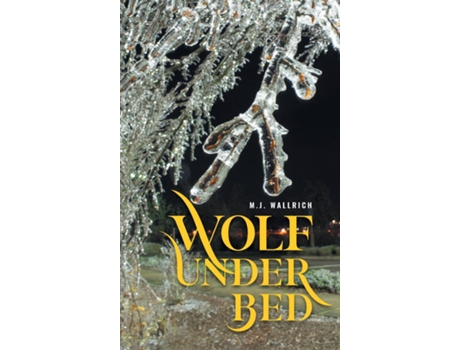Livro Wolf Under Bed De Mj Wallrich (inglês)