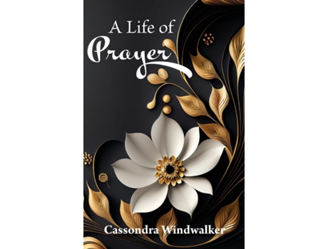 Livro A Life of Prayer de Cassondra Windwalker (Inglês)