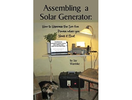 Livro Assembling a Solar Generator How to Harness the Sun for Power when you Need it Most de Jay Warmke (Inglês)
