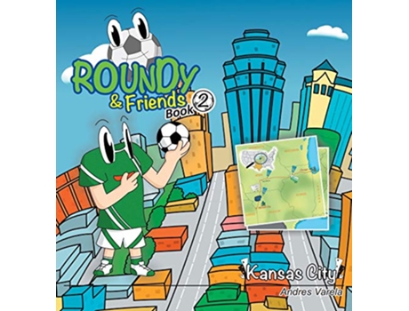 Livro Roundy and Friends Soccertowns Book 2 Kansas City 2 de Andres Varela (Inglês)