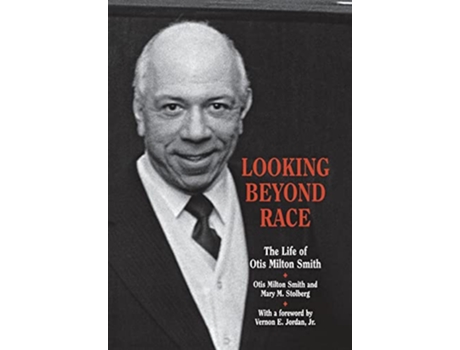 Livro Looking Beyond Race The Life of Otis Milton Smith Great Lakes Books Series de Mary M Stolberg Otis Milton Smith (Inglês)