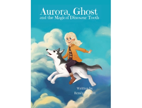 Livro Aurora, Ghost, and The Magical Dinosaur Tooth de Renée Prewitt (Inglês)
