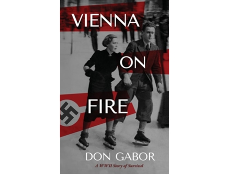 Livro Vienna on Fire A WWII Story of Survival de Don Gabor (Inglês - Capa Dura)