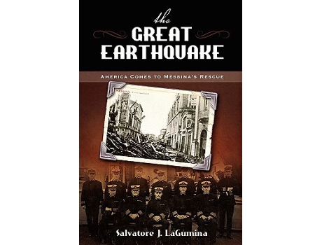 Livro The Great Earthquake America Comes to Messina’s Rescue de Salvatore J LaGumina (Inglês)
