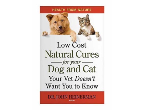 Livro low cost natural cures for you dog and cat your vet doesn't want you to know de john heinerman (inglês)