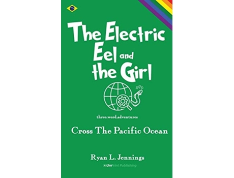 Livro The Electric Eel And The Girl Cross The Pacific Ocean De Ryan Jennings (inglês)