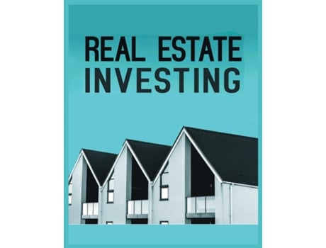 Livro Real Estate Investing A Comprehensive Guide To Building Long-term Wealth Through Real Estate De William Stone (inglês)