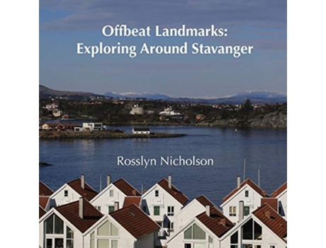 Livro Offbeat Landmarks Exploring Around Stavanger De Rosslyn Nicholson (inglês)