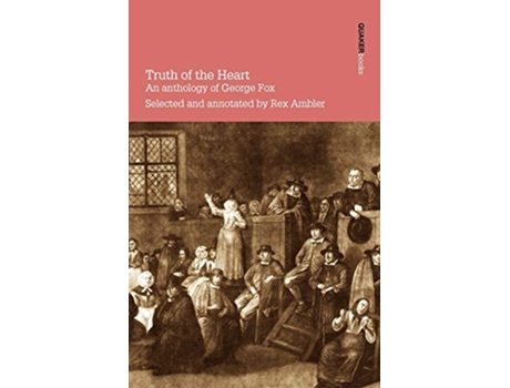 Livro Truth of the Heart An Anthology of George Fox Revised Edition de George Fox (Inglês)