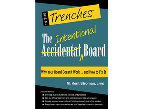 Livro The Intentional Board Why Your Board Doesnt Work and How to Fix It de M Kent Stroman (Inglês)