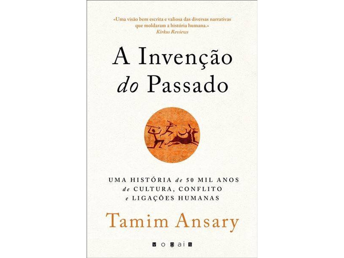 Livro A Invenção do Passado de Tamim Ansary (Português)