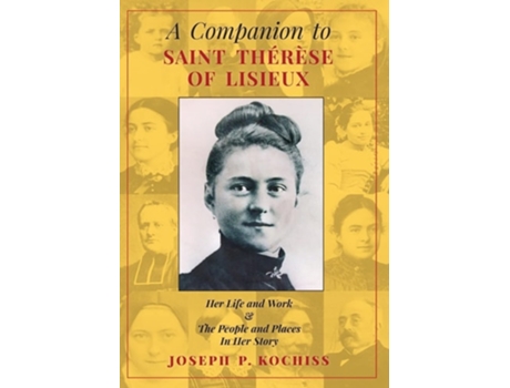 Livro A Companion To Saint Therese Of Lisieux De Joseph P Kochiss (inglês - Capa Dura)