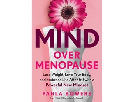 Livro Mind Over Menopause de Pahla Bowers (Inglês - Capa Dura)