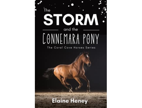Livro The Storm and the Connemara Pony The Coral Cove Horses Series Coral Cove Horse Adventures for Girls and Boys de Elaine Heney (Inglês)