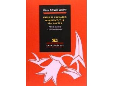 Livro Entre El Cacharro Doméstico Y La Vía Láctea Poetas Cubanas de Milena Rodríguez GutiÉrrez