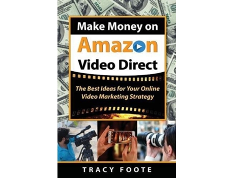 Livro Make Money on Amazon Video Direct The Best Ideas for Your Online Video Marketing Strategy de Tracy Foote (Inglês)