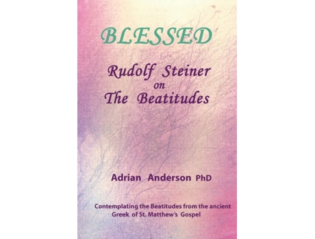 Livro Blessed: Rudolf Steiner on The Beatitudes Adrian Anderson (Inglês)