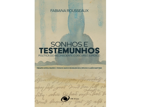 Livro Sonhos E Testemunhos Política Do Inconsciente E Discurso Jurídico De Fabiana Rousseaux (português Do Brasil)