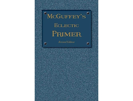 Livro McGuffey Eclectic Primer de William Holmes Mcguffey (Inglês - Capa Dura)