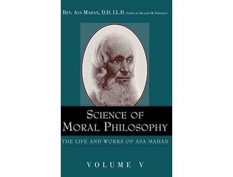 Livro Science of Moral Philosophy Life and Works of Asa Mahan de Asa Mahan (Inglês - Capa Dura)