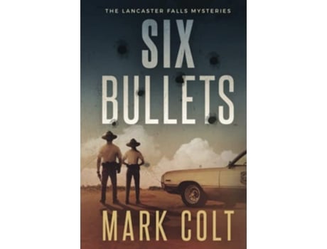 Livro Six Bullets The Lancaster Falls Mysteries de Mark Colt (Inglês)
