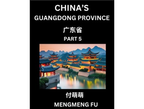 Livro Chinas Guangdong Province - Learn Chinese Characters, Words, Phrases with Chinese Names, Surnames and Geography de Mengmeng Fu (Inglês)